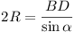 2R = BD / sin \alpha