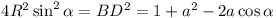 4R^2 sin^2 \alpha = BD^2 = 1 + a^2 - 2a cos \alpha