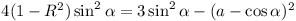 4(1 - R^2) sin^2 \alpha = 3 sin^2 \alpha - (a - cos \alpha)^2