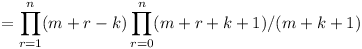 = \prod_{r=1}^n(m+r-k) \prod_{r=0}^n(m+r+k+1)/(m+k+1)