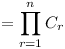 = \prod_{r=1}^n C_r