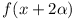 f(x + 2\alpha)