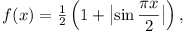 f(x) = ½(1+|sin(\pi x/2)|),