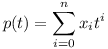 p(t) = \sum_{i=0}^n x_i t^i