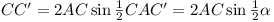 CC' = 2AC sin ½CAC' = 2AC sin ½\alpha