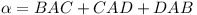 \alpha = BAC + CAD + DAB