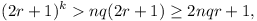 (2r + 1)^k > nq(2r + 1) >= 2nqr + 1,