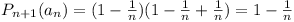 P_{n+1}(a_n) = (1 - 1/n)(1 - 1/n + 1/n) = 1 - 1/n