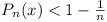 P_n(x) < 1 - 1/n