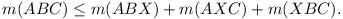 m(ABC) <= m(ABX) + m(AXC) + m(XBC).