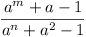 (a^m + a - 1) / (a^n + a^2 - 1)