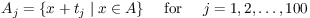 A_j = { x + t_j | x \in A } for j = 1, 2, ..., 100