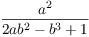 a^2/(2ab^2 - b^3 + 1)