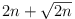 2n + \sqrt{2n}