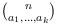 \binom{n}{a_1, ... , a_k}