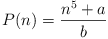 P(n) = (n^5 + a)/b